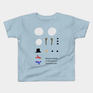 Wanna Build a Snowman? Snowman building kit Kids T-Shirt